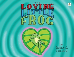 The Loving Little Frog 1839348429 Book Cover