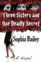 Three Sisters and One Deadly Secret 1440458197 Book Cover