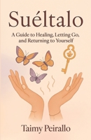 Suéltalo B0FVM7PSFH Book Cover