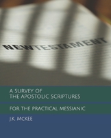 A Survey of the Apostolic Scriptures for the Practical Messianic 1470097680 Book Cover
