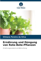 Ernährung und Düngung von Rote-Bete-Pflanzen: Ernährungszustand und Befruchtung 6206313174 Book Cover