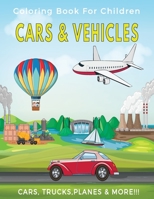 CARS & VEHICLES: Coloring Books For Children | Cars, Trucks, Planes, and More !!! B08JJN247D Book Cover