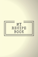 My Recipe Book : Cooking Notepad for Beginners and for Professional Chefs. Blank Recipes Book to Write in. Save and Organize Your Best Cooking Recipe, Old Recipes, Family Recipes in Journal, Planner, 1675960968 Book Cover