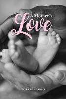 A Mother's Love 1649579055 Book Cover
