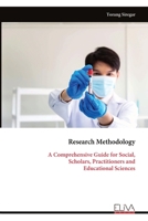 Research Methodology: A Comprehensive Guide for Social, Scholars, Practitioners and Educational Sciences 9999351549 Book Cover