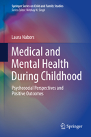 Medical and Mental Health During Childhood: Psychosocial Perspectives and Positive Outcomes 3319311158 Book Cover