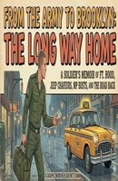 From the Army to Brooklyn: The Long Way Home (The Auto Biography) B0H3MJCHNX Book Cover