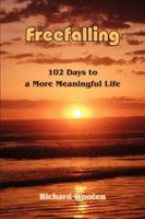Freefalling: 102 Days to a More Meaningful Life 142084427X Book Cover