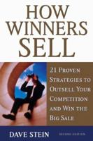 How Winners Sell: 21 Proven Strategies to Outsell Your Competition and Win the Big Sale, Second Edition 0793185696 Book Cover