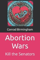 Abortion Wars: Kill the Senators B0C5PCK7QQ Book Cover