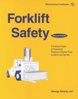 Forklift Safety: A Practical Guide to Preventing Powered Industrial Truck Incidents and Injuries 0865875596 Book Cover