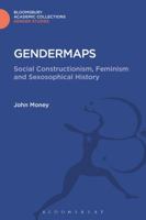 Gendermaps: Social Constructionism, Feminism, and Sexosophical History 0826408524 Book Cover