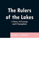 The Rulers of the Lakes A Story of George and Champlain 1515108074 Book Cover