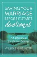 Saving Your Marriage Before It Starts Devotional: 52 Meditations for Spiritual Intimacy 0310344824 Book Cover