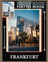 Frankfurt Photo Book: Explore Frankfurt Through 40 Stunning Images Capturing City Life And Culture B0DPS6STYP Book Cover