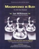 Magnificence In Bled - The 35th. Chess Olympiad 9768184922 Book Cover
