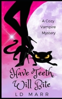 Have Teeth, Will Bite 1697575226 Book Cover