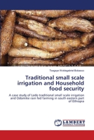 Traditional small scale irrigation and Household food security 3659200697 Book Cover