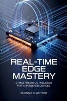 Real-Time Edge Mastery: STM32 FreeRTOS Projects for AI-Powered Devices B0G5FHNZT9 Book Cover