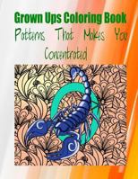 Grown Ups Coloring Book Patterns That Makes You Concentrated Mandalas 1534729593 Book Cover