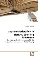 Digitale Moderation in Blended Learning Seminaren: Erprobung eines Instrumentes für die innovative Aus-, Fort- und Weiterbildung 363918114X Book Cover
