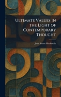 Ultimate Values in the Light of Contemporary Thought 1026059569 Book Cover