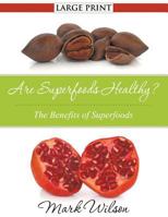 Are Superfoods Healthy? the Benefits of Superfoods 1680329219 Book Cover