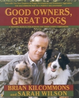 Good Owners, Great Dogs 0446516759 Book Cover