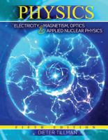 Physics: Electricity, Magnetism, Optics, and Applied Nuclear Physics 1465299289 Book Cover