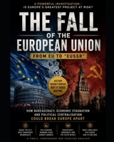 The Fall of the European Union: From EU to “EUSSR”? B0HGRSVPRP Book Cover