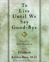To Live Until We Say Good-Bye 0139229558 Book Cover