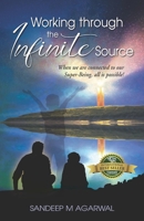 Working through the Infinite Source: When we are connected to our Super-Being, all is possible! 1774820188 Book Cover