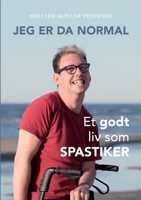 Jeg er da normal: Et godt liv som spastiker (Danish Edition) 8743031099 Book Cover