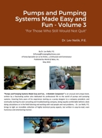 Pumps and Pumping Systems Made Easy and Fun - Volume 3: For Those Who Still Would Not Quit 1471710149 Book Cover