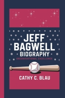 JEFF BAGWELL: Unconventional Excellence B0DSBR57T4 Book Cover