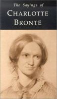 The Sayings of Charlotte Brontë 0715627449 Book Cover