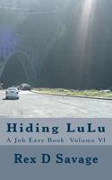 Hiding Lulu: A Job Easy Book Volume VI 1530162750 Book Cover