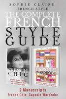 French Style: The Complete French Style Guide - 2 Manuscripts - French Chic, Capsule Wardrobe 1720715521 Book Cover