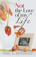 Not the Love of my Life 1959182420 Book Cover