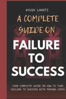 Failure to Success: A complete guide B0DYMY6912 Book Cover