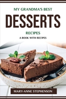 My Grandma's Best Desserts Recipes: A Book with Recipes 1804775096 Book Cover