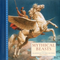 Mythical Beasts: An Anthology of Verse and Prose 0754829065 Book Cover