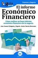 GuíaBurros El Informe Económico Financiero: Cómo realizar un buen informe económico financiero de tu negocio 8494877674 Book Cover