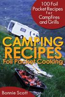 Camping Recipes:  Foil Packet Cooking 149098058X Book Cover