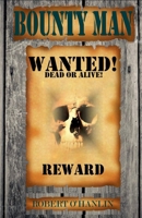Bounty Man 1990394299 Book Cover
