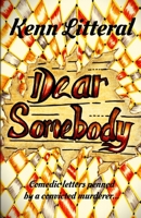 Dear Somebody: Comedic letters penned by a convicted murderer... B0BW38DGQB Book Cover