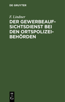 Der Gewerbeaufsichtsdienst bei den Ortspolizeibehörden 3112659732 Book Cover