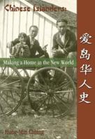 Chinese Islanders: Making A Home In The New World 0919013465 Book Cover