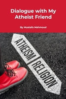 Dialogue with My Atheist Friend 1445762374 Book Cover