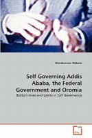 Self Governing Addis Ababa, the Federal Government and Oromia 3639356888 Book Cover